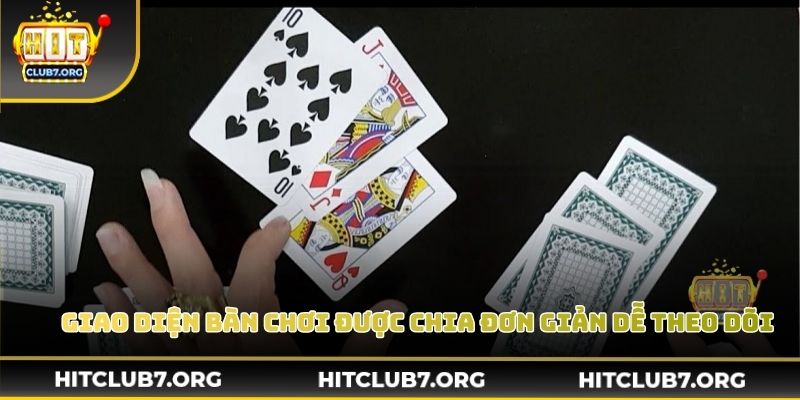 Giao diện bàn chơi được chia đơn giản giúp dễ theo dõi