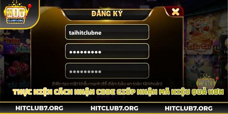 Thực hiện cách nhận code hitclub giúp nhận mã hiệu quả hơn