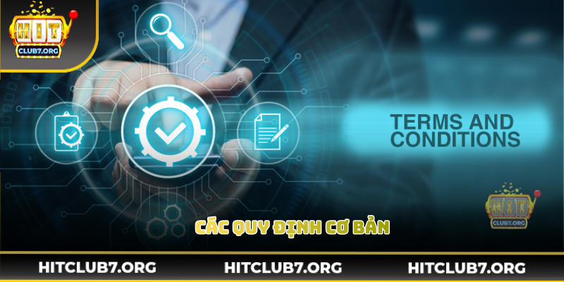 Các quy định cơ bản được trình bày rõ ràng theo từng mục