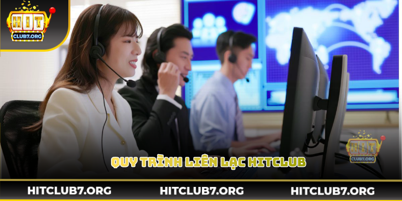 Quy trình liên lạc Hitclub được thể hiện rõ ràng từng bước