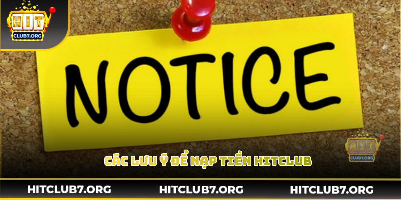 Các lưu ý quan trọng để nạp tiền Hitclub an toàn và hiệu quả